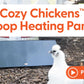 Cozy Chickens™ Chicken Coop Heating Panel - New & Improved!